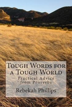 Paperback Tough Words for a Tough World: Practical Advice from Proverbs Book