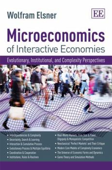 Hardcover Microeconomics of Interactive Economies: Evolutionary, Institutional, and Complexity Perspectives. a 'Non-Toxic' Intermediate Textbook Book