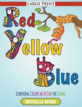 Red, Yellow, Blue: Learning Colors with Sid the Snake