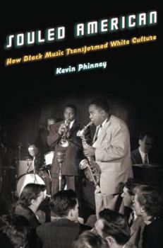 Hardcover Souled American: How Black Music Transformed White Culture Book