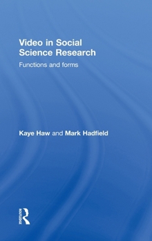 Hardcover Video in Social Science Research: Functions and Forms Book