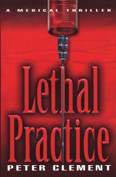 Lethal Practice - Book #1 of the Dr. Earl Garnet