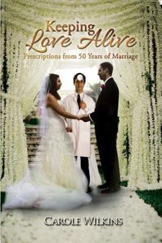 Paperback Keeping Love Alive: Prescriptions from 50 Years of Marriage Book