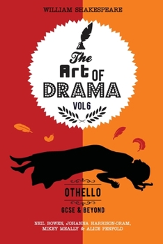 Paperback The Art of Drama, Volume 6: Othello: A critical guide for GCSE & A-level students Book