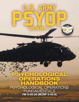 Paperback US Army PSYOP Book 1 - Psychological Operations Handbook: Psychological Operations Fundamentals - Full-Size 8.5"x11" Edition - FM 3-05.30 (MCRP 3-40.6 Book