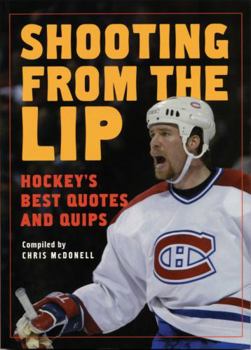 Paperback Shooting from the Lip: Hockey's Best Quotes and Quips Book