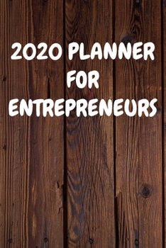 2020 Planner for Entrepreneurs: Cool Wood Themed Daily Weekly Monthly 2020 - 2021 Planner / Organizer / Diary - Christmas Gift