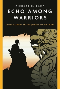 Paperback Echo Among Warriors: Close Combat in the Jungle of Vietnam Book