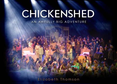 Hardcover Chickenshed: An Awfully Big Adventure Book