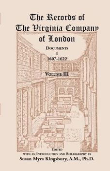 Paperback The Records of the Virginia Company of London, Volume 3: Documents, I, 1607-1622 Book