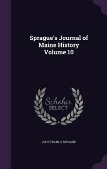 Hardcover Sprague's Journal of Maine History Volume 10 Book