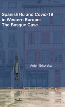 Paperback Spanish Flu and Covid-19 in Western Europe: The Basque Case Book