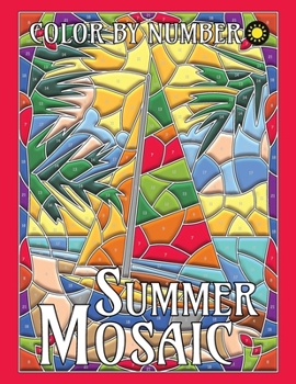 Summer Mosaic Color By Number for Adults: Activity Color By Number Coloring Book for Adults Relaxation and Stress Relief