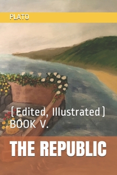 Paperback The Republic: (Edited, Illustrated) BOOK V. Book