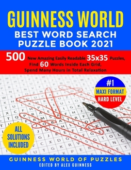 Paperback Guinness World Best Word Search Puzzle Book 2021 #1 Maxi Format Hard Level: 500 New Amazing Easily Readable 35x35 Puzzles, Find 60 Words Inside Each G Book