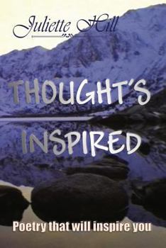 Paperback Thoughts Inspired: Poetry That Will Inspire You Book