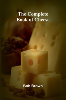 Paperback The Complete Book Of Cheese Book