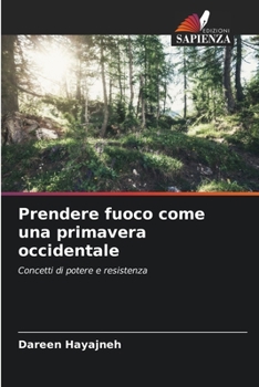 Paperback Prendere fuoco come una primavera occidentale [Italian] Book