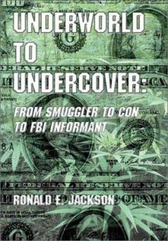 Paperback Underworld to Undercover: From Smuggler to Con to FBI Informant Book