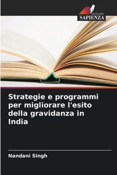 Paperback Strategie e programmi per migliorare l'esito della gravidanza in India [Italian] Book