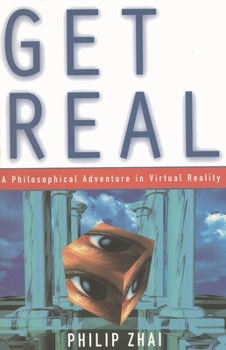 Hardcover Get Real: A Philosophical Adventure in Virtual Reality Book