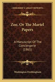 Paperback Zoe, Or The Martel Papers: A Manuscript Of The Conciergerie (1865) Book