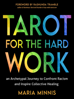 Paperback Tarot for the Hard Work: An Archetypal Journey to Confront Racism and Inspire Collective Healing Book