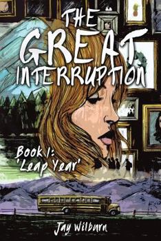 Paperback The Great Interruption Book 1: Leap Year Book