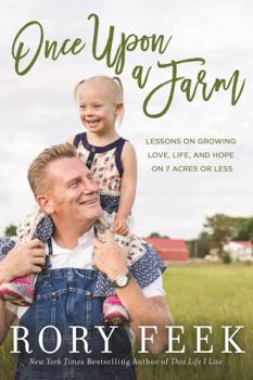 Hardcover Once Upon a Farm: Lessons on Growing Love, Life, and Hope on a New Frontier Book