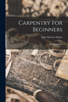 Paperback Carpentry for Beginners: Things to Make Book