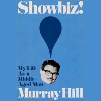 Showbiz!: My Life as a Middle-Aged Man