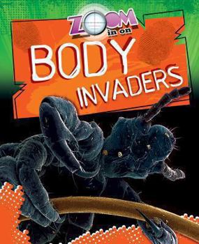 Zoom in on Body Invaders - Book  of the Zoom In On . . .