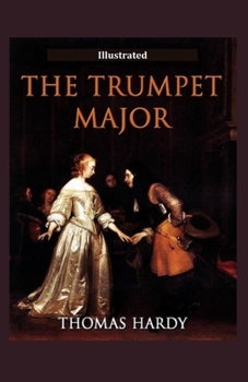 Paperback The Trumpet-Major Illustrated Book