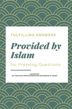Paperback Fulfilling Answers provided by Islam for Pressing Questions Book