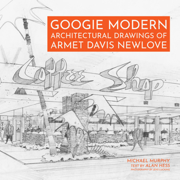 Hardcover Googie Modern: Architectural Drawings of Armet Davis Newlove Book