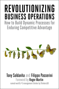 Paperback Revolutionizing Business Operations: How to Build Dynamic Processes for Enduring Competitive Advantage Book