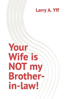 Paperback Your Wife is NOT my Brother-in-law! Book