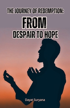 The Journey of Redemption: From Despair to Hope