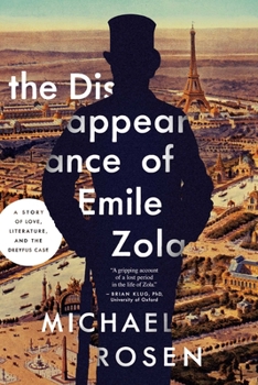 Hardcover The Disappearance of ?mile Zola: Love, Literature, and the Dreyfus Case Book