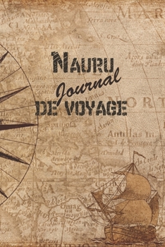 Paperback Nauru Journal de Voyage: 6x9 Carnet de voyage I Journal de voyage avec instructions, Checklists et Bucketlists, cadeau parfait pour votre s?jou [French] Book