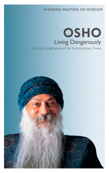Living Dangerously: Ordinary Enlightenment for Extraordinary Times