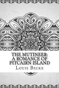 Paperback The Mutineer: A Romance of Pitcairn Island Book