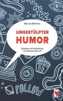 Paperback Umgestülpter Humor: Gedichte. Mit Illutrationen von Elhanan Ben Uri [German] Book