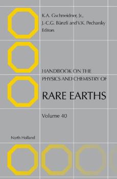 Hardcover Handbook on the Physics and Chemistry of Rare Earths: Volume 40 Book