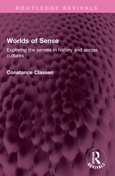 Paperback Worlds of Sense: Exploring the Senses in History and Across Cultures Book