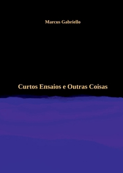 Paperback Curtos Ensaios E Outras Coisas [Portuguese] Book