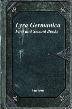Paperback Lyra Germanica: First and Second Books Book