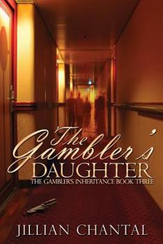 The Gamber's Daughter - Book #3 of the Gambler's Inheritance