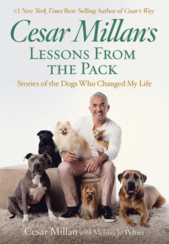 Hardcover Cesar Millan's Lessons from the Pack: Stories of the Dogs Who Changed My Life Book