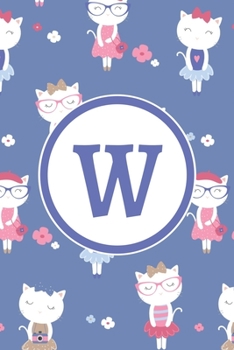 Paperback W: Monogrammed 2020 Weekly Planner For Women And Teen Girls Cat Lovers - Cute Cats, January 2020 - December 2020 (6"x9") Book